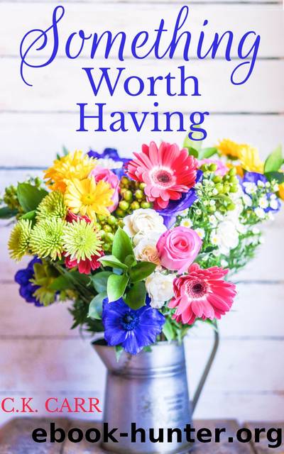 Something Worth Having by C.K. Carr