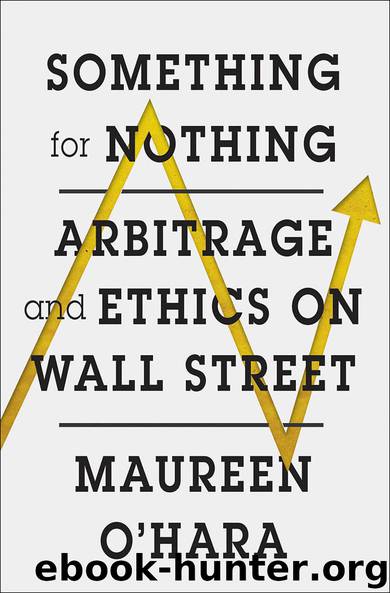 Something for Nothing: Arbitrage and Ethics on Wall Street by O'Hara Maureen