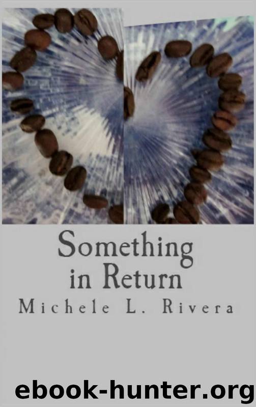 Something in Return by Michele L. Rivera