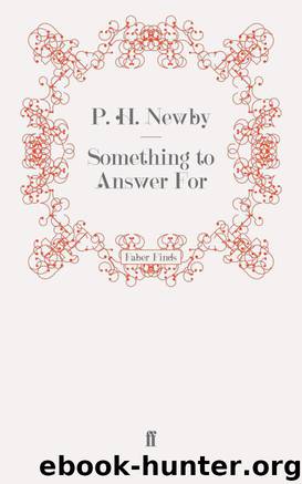 Something to Answer For by P. H. Newby