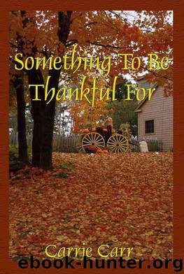 Something to Be Thankful For by Carrie Carr
