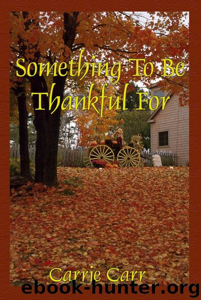 Something to Be Thankful for by Carrie Carr