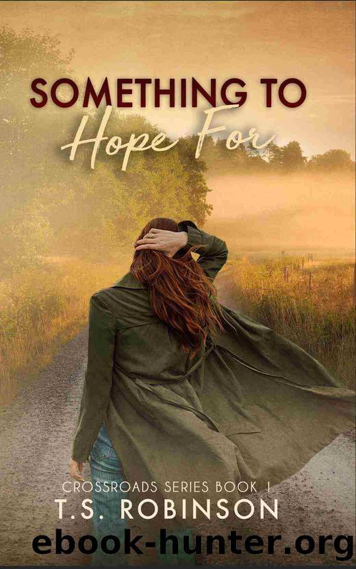 Something to Hope For by T.S. Robinson