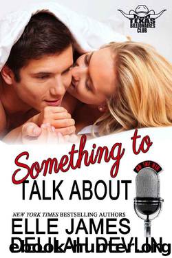 Something to Talk About (Texas Billionaires Club Book 2) by Elle James & Delilah Devlin