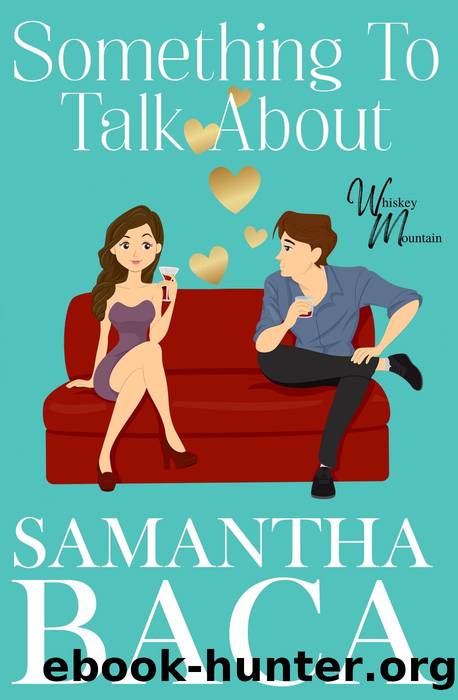 Something to Talk About [May Small Town Hotties] by Samantha Baca