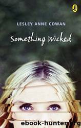 Something wicked by Lesley Anne Cowan