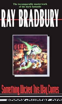 Something wicked this way comes by Ray Bradbury