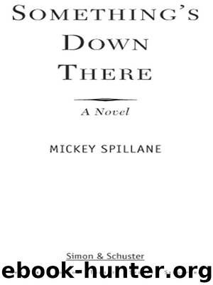 Something's Down There by Mickey Spillane