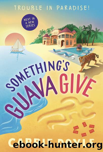 Something's Guava Give by Carrie Doyle
