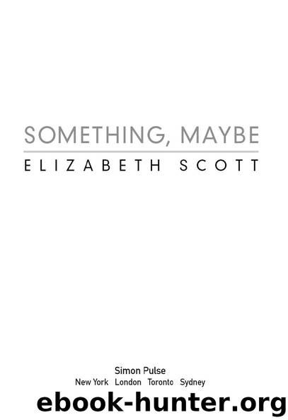 Something, Maybe by Elizabeth Scott