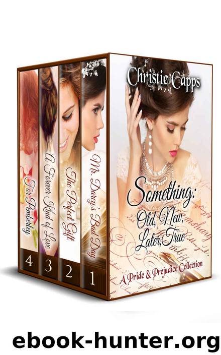 Something: Old, New, Later, True: A Pride & Prejudice Collection by Christie Capps