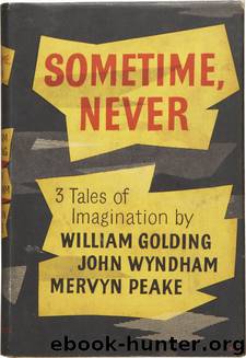 Sometime, Never: Three Tales of Imagination by G. Williams & William Golding