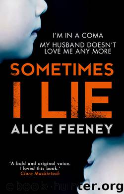 Sometimes I Lie: A psychological thriller with a killer twist you'll never forget by Alice Feeney