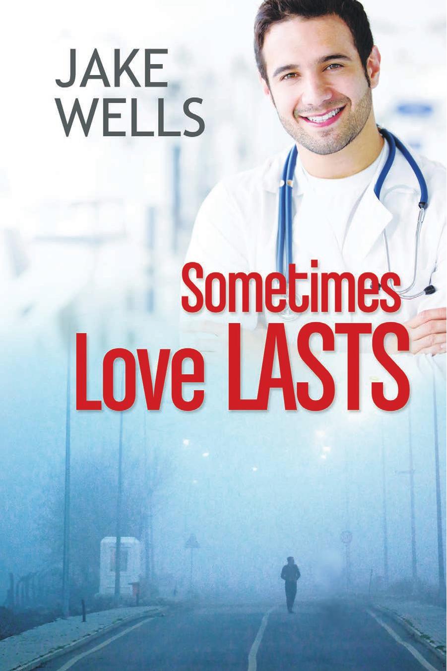 Sometimes Love Lasts by Jake Wells