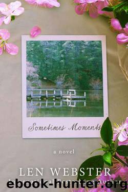 Sometimes Moments by Len Webster