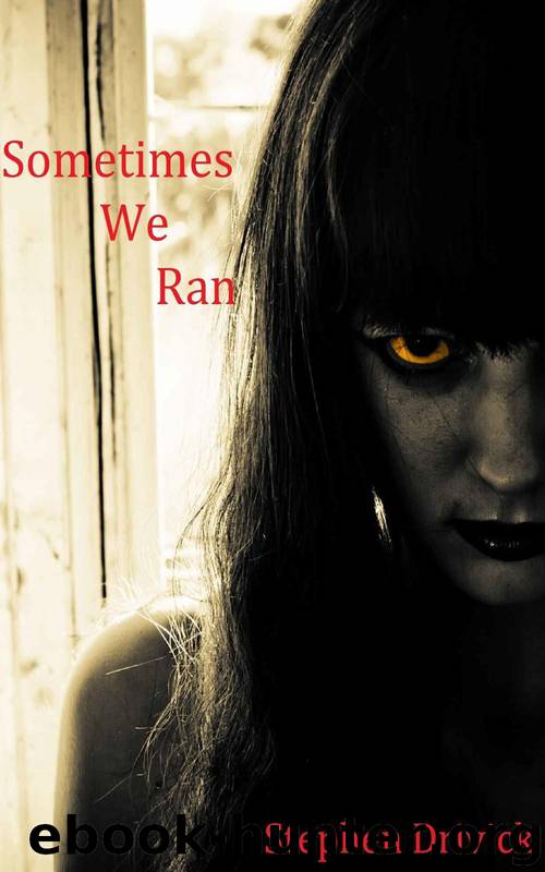 Sometimes We Ran (Book 1) by Drivick Stephen