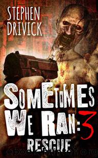 Sometimes We Ran (Book 3): Rescue by Drivick Stephen