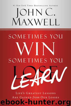 Sometimes You Win&#8212;Sometimes You Learn by John C. Maxwell