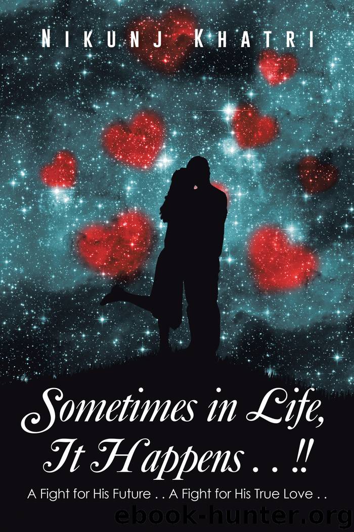 Sometimes in Life, It Happens . . !! by nikunj khatri