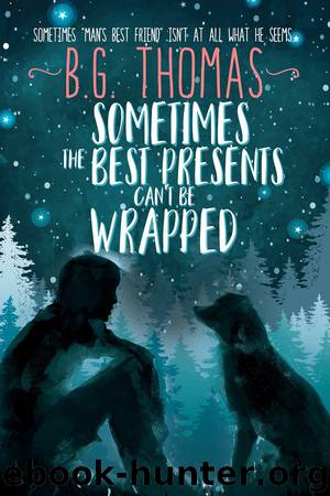 Sometimes the Best Presents Can’t Be Wrapped by B.G. Thomas