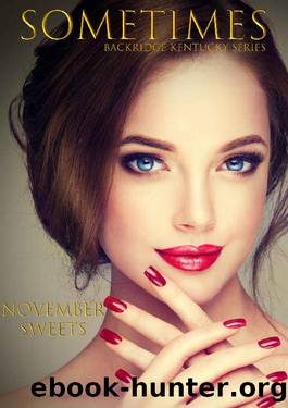 Sometimes: A Backridge Kentucky Series ( Why Choose Novel) by November Sweets