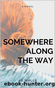 Somewhere Along the Way by AR Walls