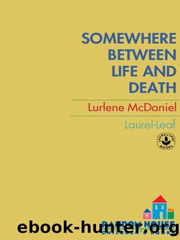 Somewhere Between Life and Death by Lurlene McDaniel