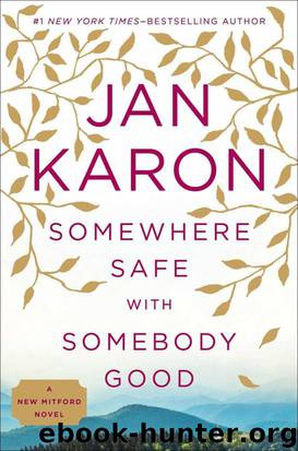 Somewhere Safe With Somebody Good: The New Mitford Novel by Jan Karon