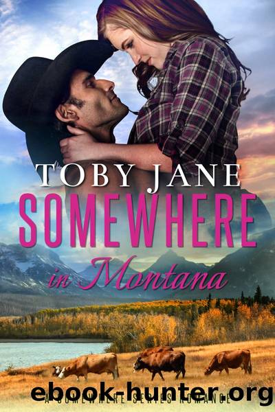 Somewhere in Montana by Toby Jane