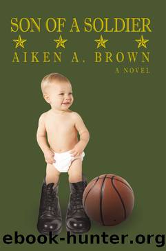 Son Of A Soldier by Aiken A. Brown
