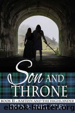 Son and Throne (Kaitlyn and the Highlander 11 by Diana Knightley