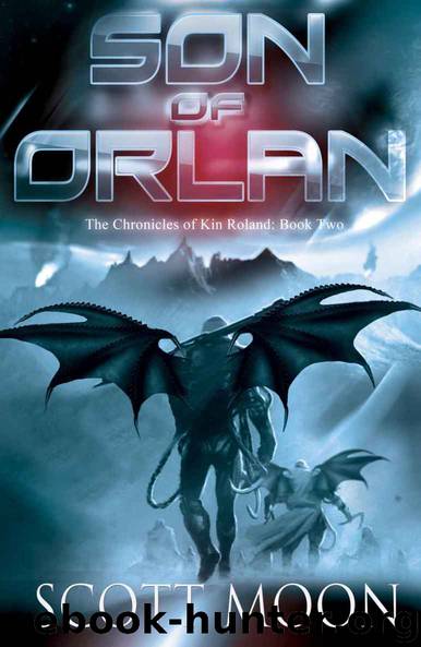 Son of Orlan (The Chronicles of Kin Roland Book 2) by Scott Moon