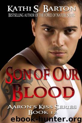 Son of Our Blood (Aaron's Kiss Series) by Barton Kathi S