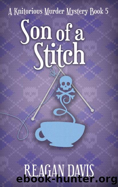 Son of a Stitch: A Knitorious Murder Mystery Book 5 (A Knitorious Murder Mystery Book Series) by Reagan Davis