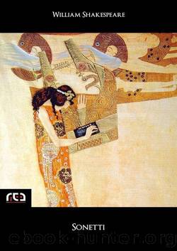 Sonetti (testo inglese a fronte): 99 (Classici) (Italian Edition) by William Shakespeare & Annalisa Iezzi