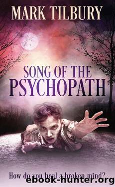 Song Of The Psychopath by Mark Tilbury