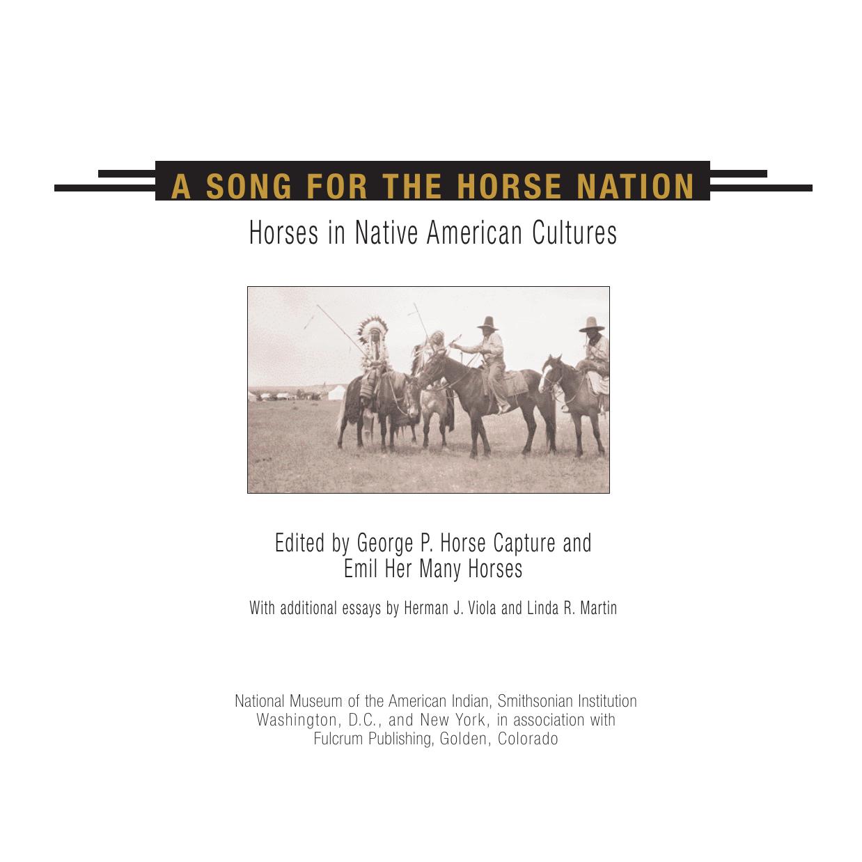 Song for the Horse Nation : Horses in Native American Cultures by National Museum of the American Indian ; Emil Her Many Horses ; George Horse Capture