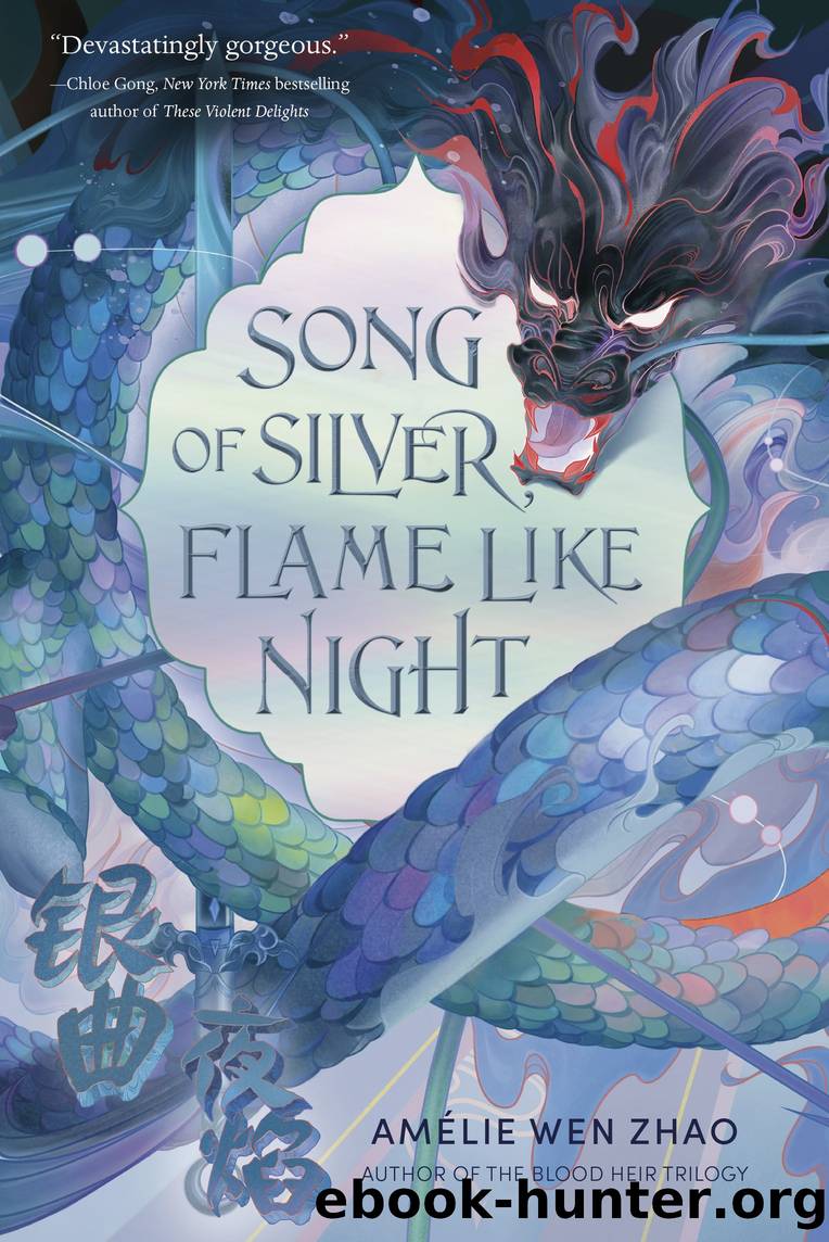 Song of Silver, Flame Like Night by Amélie Wen Zhao