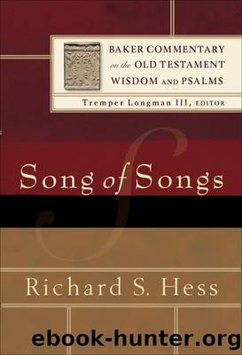 Song of Songs (Baker Commentary on the Old Testament Wisdom and Psalms) by Hess Richard S