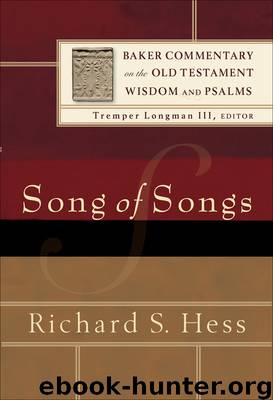 Song of Songs (Baker Commentary on the Old Testament Wisdom and Psalms) by Richard S. Hess