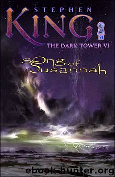 Song of Susannah (The Dark Tower Saga: VI) by Stephen King