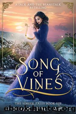 Song of Vines: A Jack and the Beanstalk Retelling (The Singer Tales Book 6) by Deborah Grace White