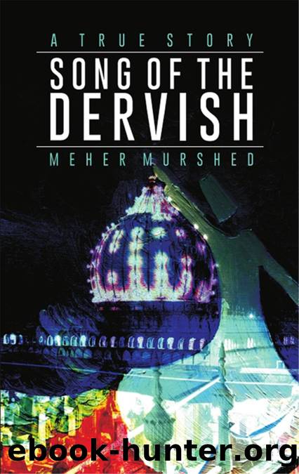 Song of the Dervish by Meher Murshed