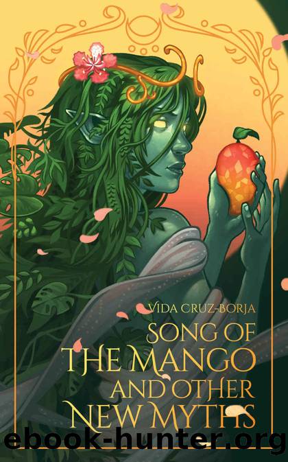 Song of the Mango and Other New Myths by Cruz-Borja Vida