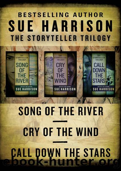 Song of the River  Cry of the Wind  Call Down the Stars by Sue Harrison