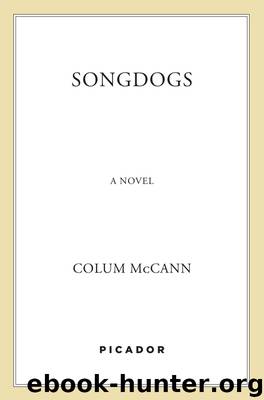 Songdogs by Colum McCann