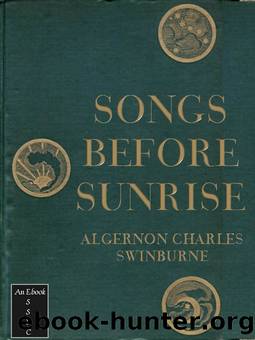 Songs Before Sunrise by eBook creation Charles Swinburne; Ken Mattern