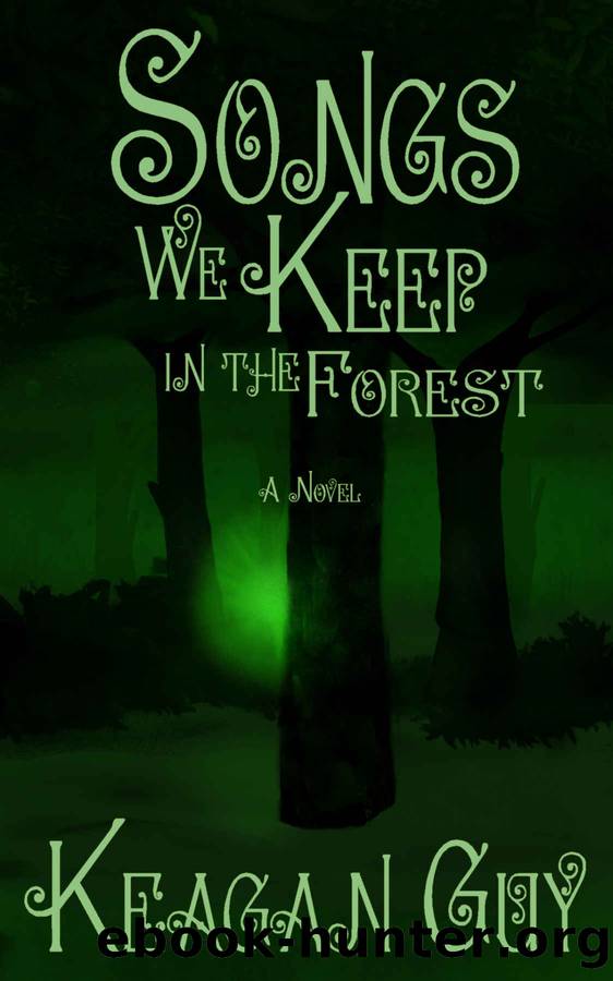 Songs We Keep in the Forest by Keagan Guy