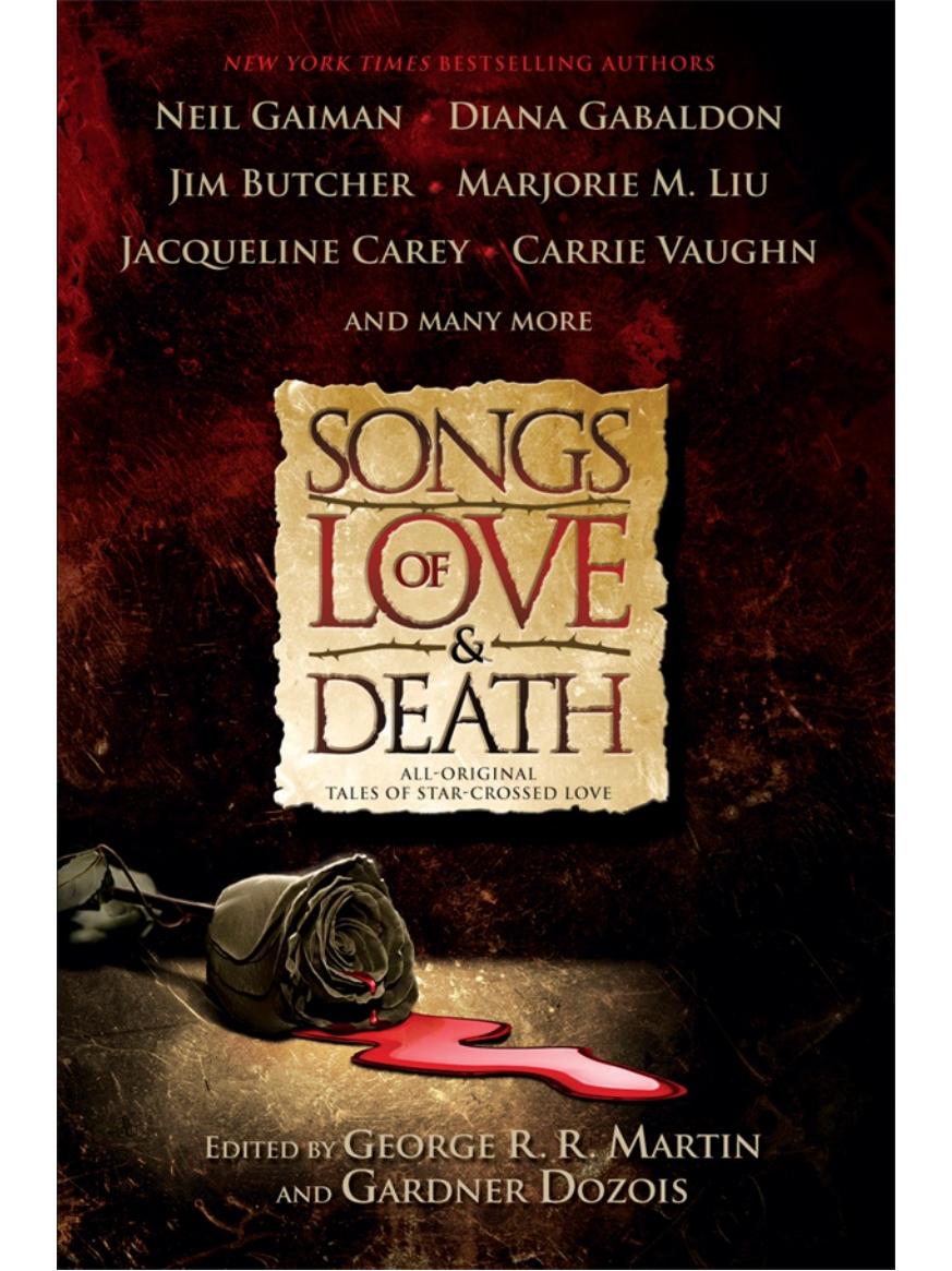 Songs of Love and Death: All-Original Tales of Star-Crossed Love by George R. R. Martin & Gardner Dozois