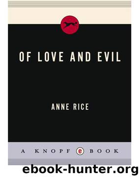 Songs of Seraphim 2 - Of Love and Evil by Anne Rice